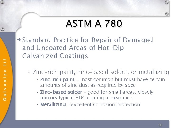 ASTM A 780 Standard Practice for Repair of Damaged and Uncoated Areas of Hot-Dip ASTM A 780 Standard Practice for Repair of Damaged and Uncoated Areas of Hot-Dip