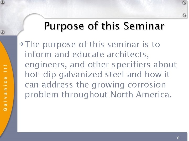Purpose of this Seminar The purpose of this seminar is to inform and educate Purpose of this Seminar The purpose of this seminar is to inform and educate