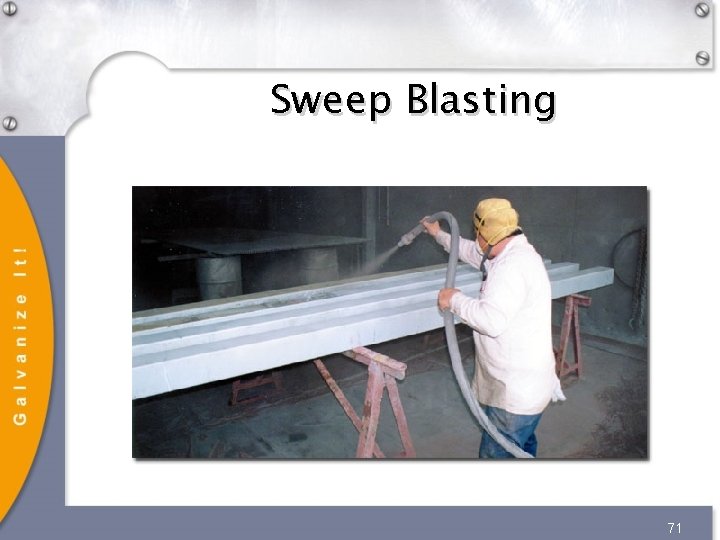Sweep Blasting 71 Sweep Blasting 71