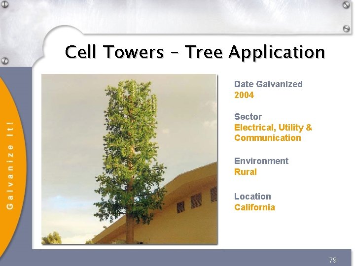 Cell Towers – Tree Application Date Galvanized 2004 Sector Electrical, Utility & Communication Environment Cell Towers – Tree Application Date Galvanized 2004 Sector Electrical, Utility & Communication Environment