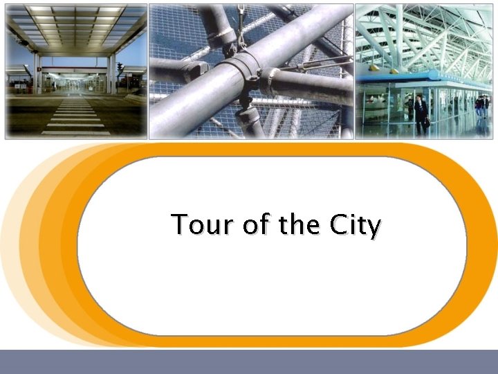 Tour of the City Tour of the City