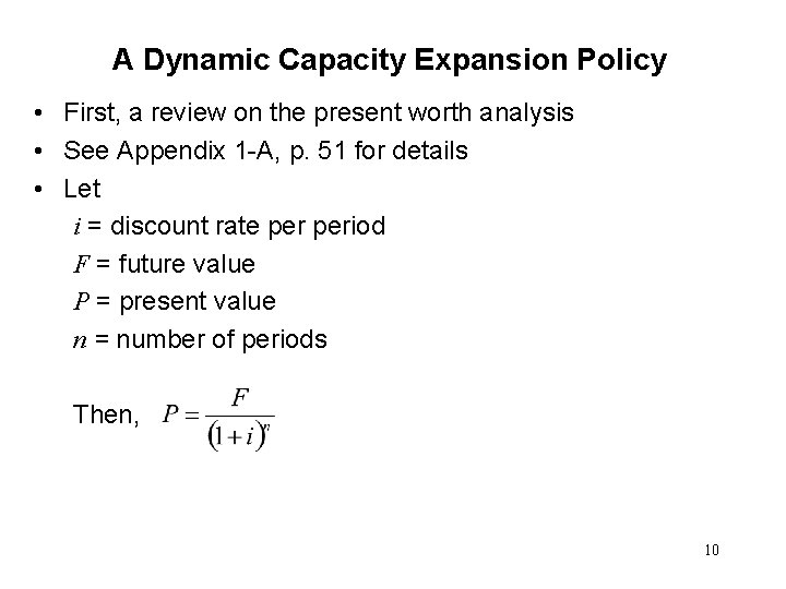 A Dynamic Capacity Expansion Policy • First, a review on the present worth analysis