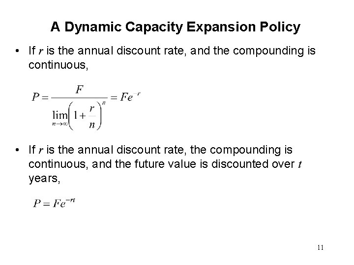 A Dynamic Capacity Expansion Policy • If r is the annual discount rate, and