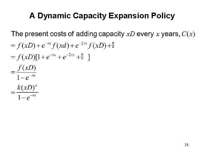 A Dynamic Capacity Expansion Policy 14 