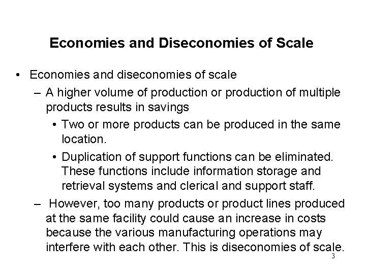 Economies and Diseconomies of Scale • Economies and diseconomies of scale – A higher