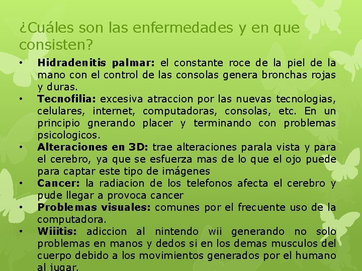 ¿Cuáles son las enfermedades y en que consisten? • • • Hidradenitis palmar: el