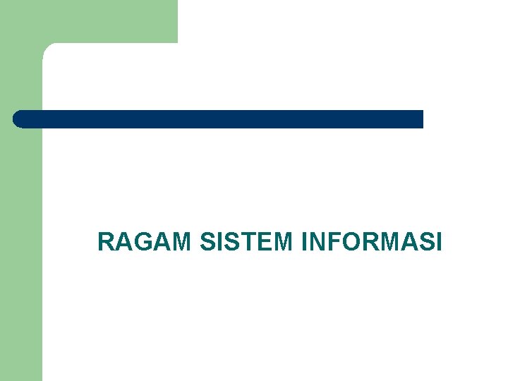 RAGAM SISTEM INFORMASI 