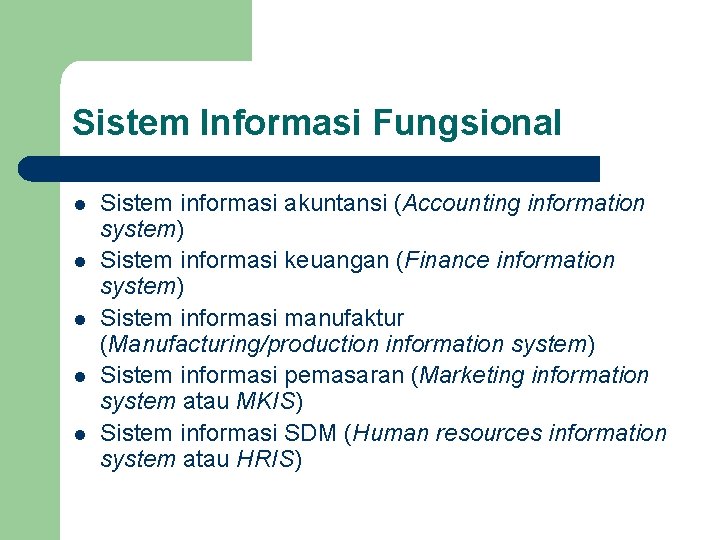 Sistem Informasi Fungsional l l Sistem informasi akuntansi (Accounting information system) Sistem informasi keuangan