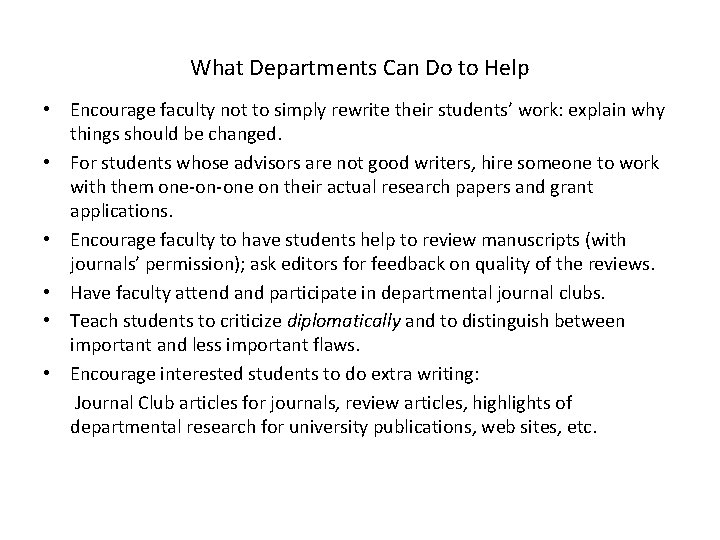 What Departments Can Do to Help • Encourage faculty not to simply rewrite their