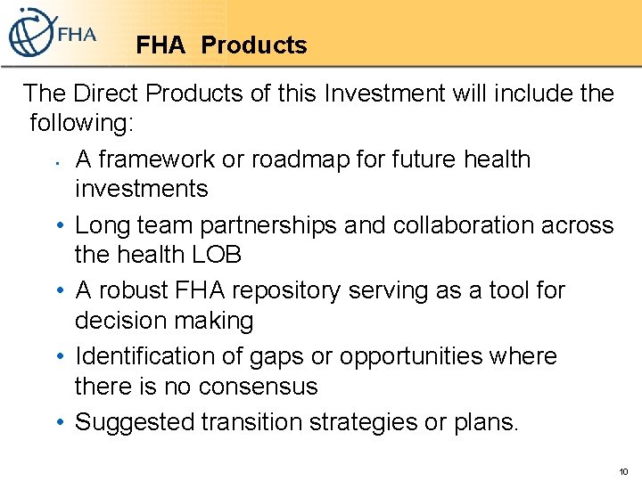 FHA Products The Direct Products of this Investment will include the following: • A