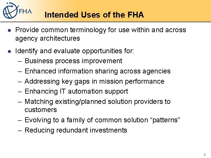 Intended Uses of the FHA l Provide common terminology for use within and across