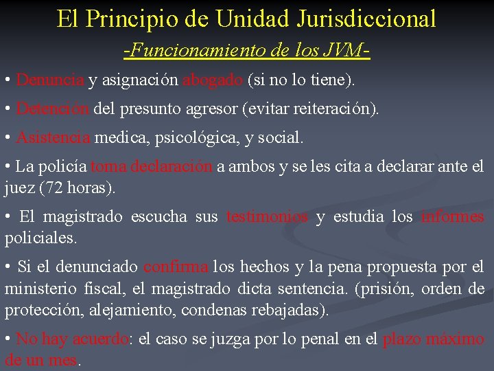 El Principio de Unidad Jurisdiccional -Funcionamiento de los JVM • Denuncia y asignación abogado