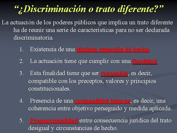 “¿Discriminación o trato diferente? ” La actuación de los poderes públicos que implica un