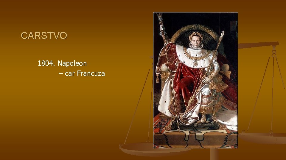 CARSTVO 1804. Napoleon – car Francuza 
