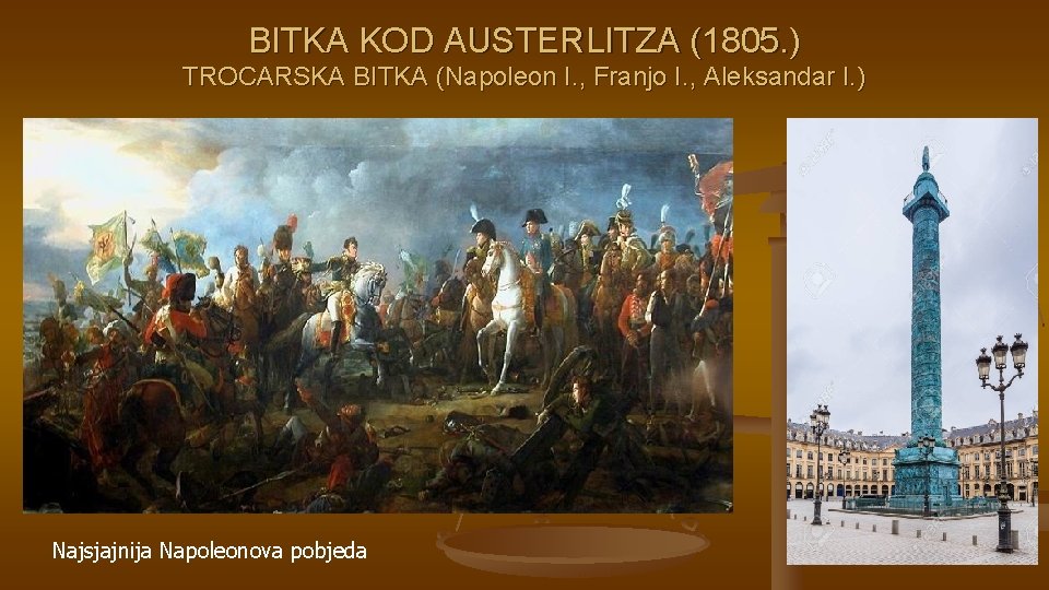 BITKA KOD AUSTERLITZA (1805. ) TROCARSKA BITKA (Napoleon I. , Franjo I. , Aleksandar