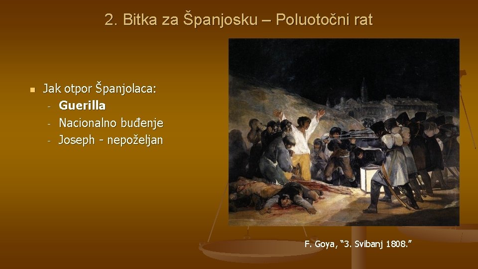 2. Bitka za Španjosku – Poluotočni rat n Jak otpor Španjolaca: - Guerilla -