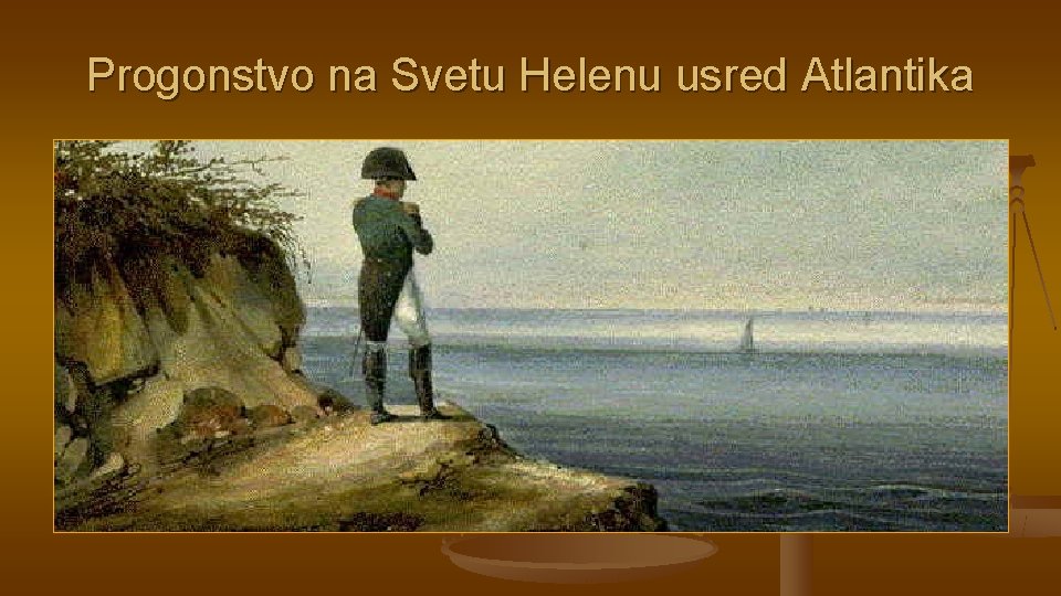 Progonstvo na Svetu Helenu usred Atlantika 