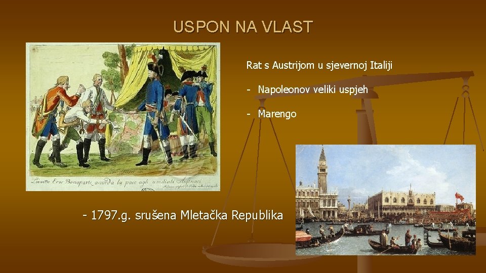 USPON NA VLAST Rat s Austrijom u sjevernoj Italiji - Napoleonov veliki uspjeh -