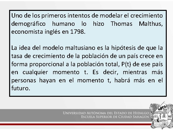 Uno de los primeros intentos de modelar el crecimiento demográfico humano lo hizo Thomas