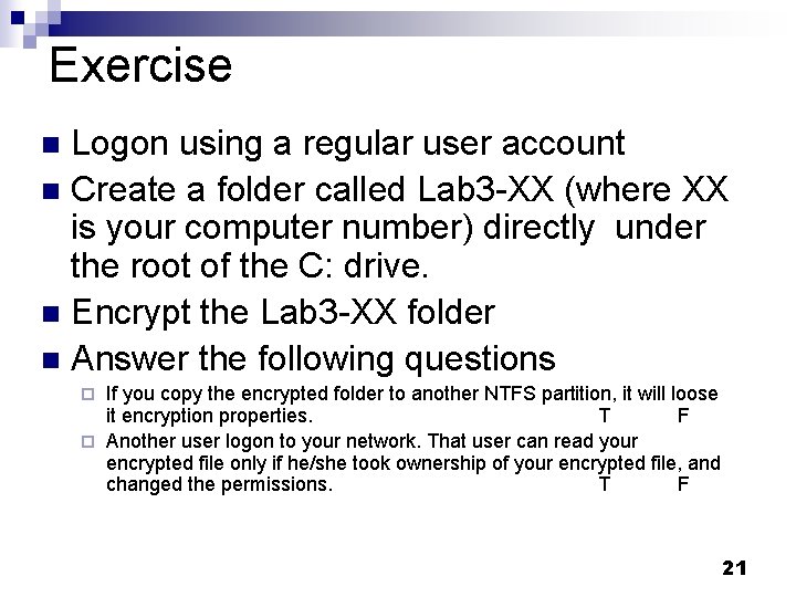 Exercise Logon using a regular user account n Create a folder called Lab 3