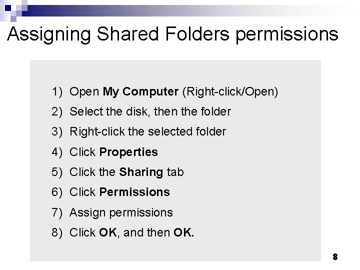Assigning Shared Folders permissions 1) Open My Computer (Right-click/Open) 2) Select the disk, then