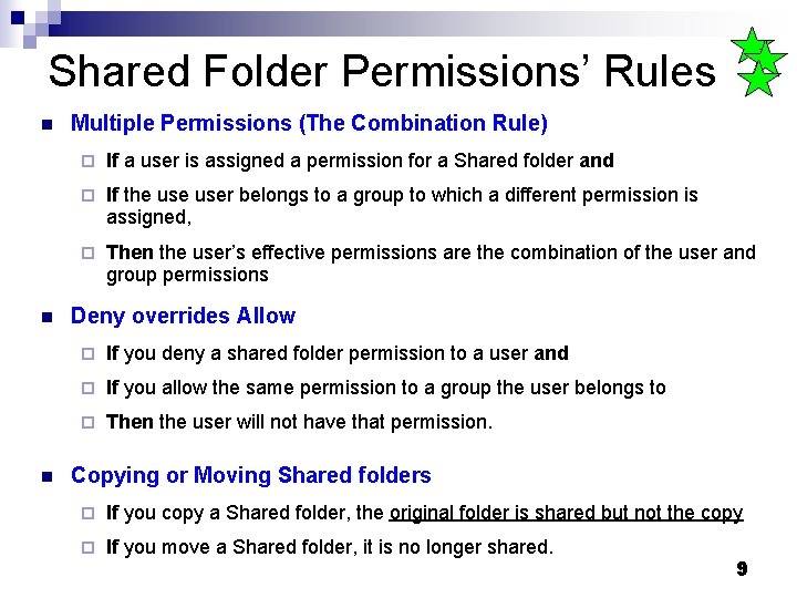 Shared Folder Permissions’ Rules n n n Multiple Permissions (The Combination Rule) ¨ If