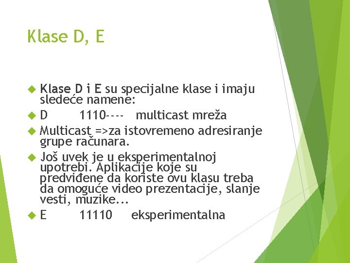 Klase D, E Klase D i E su specijalne klase i imaju sledeće namene: