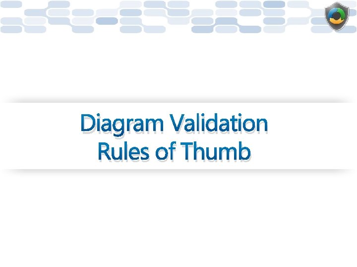 Diagram Validation Rules of Thumb 