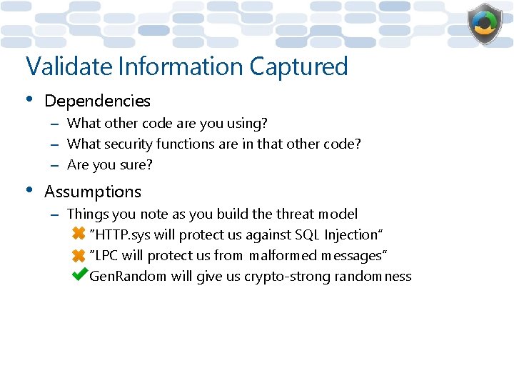 Validate Information Captured • Dependencies – What other code are you using? – What