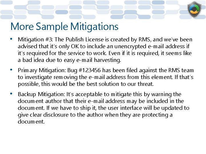 More Sample Mitigations • Mitigation #3: The Publish License is created by RMS, and