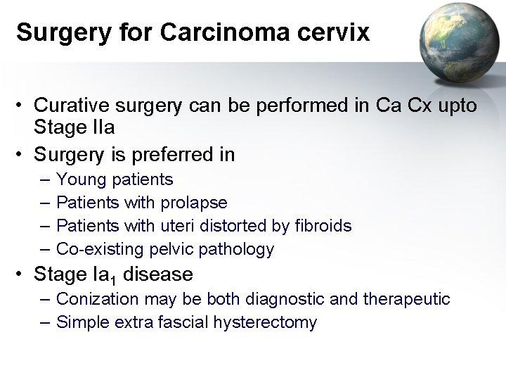 Surgery for Carcinoma cervix • Curative surgery can be performed in Ca Cx upto