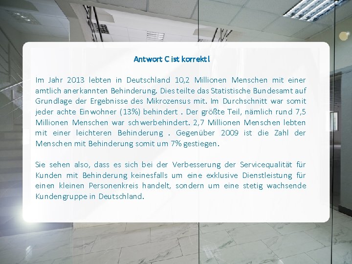 Antwort C ist korrekt! Im Jahr 2013 lebten in Deutschland 10, 2 Millionen Menschen