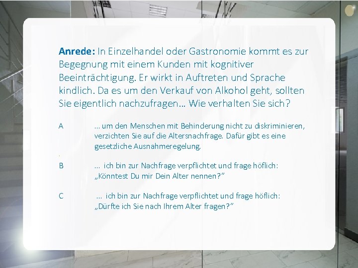 Anrede: In Einzelhandel oder Gastronomie kommt es zur Begegnung mit einem Kunden mit kognitiver