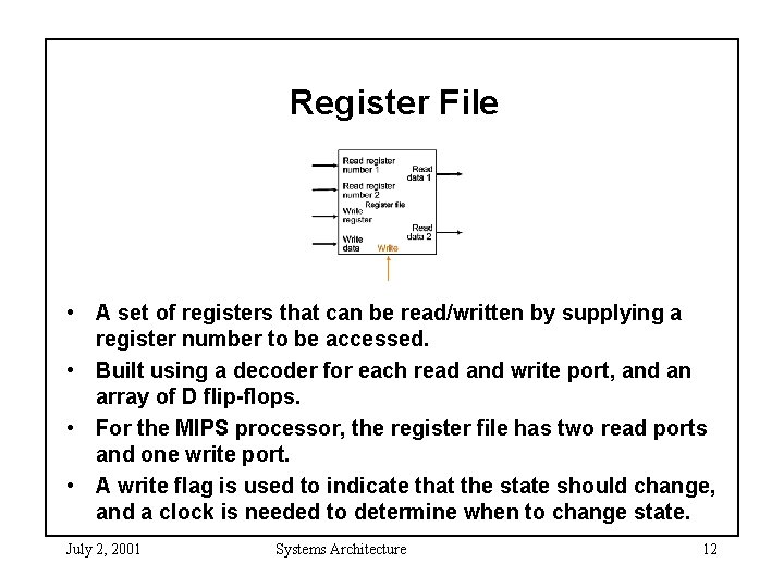 Register File • A set of registers that can be read/written by supplying a