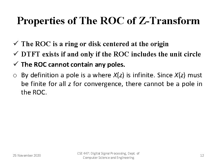 Properties of The ROC of Z-Transform ü ü ü o The ROC is a