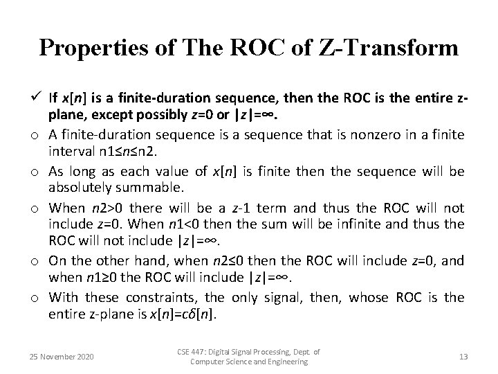 Properties of The ROC of Z-Transform ü If x[n] is a finite-duration sequence, then