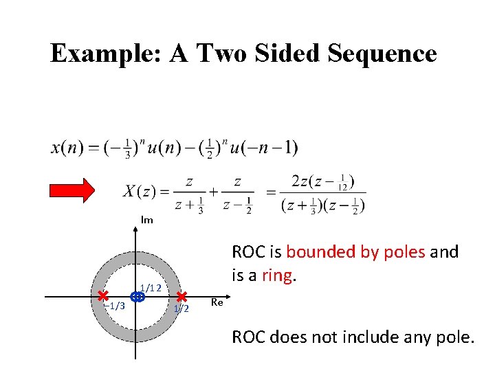 Example: A Two Sided Sequence Im ROC is bounded by poles and is a