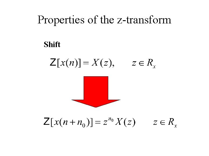 Properties of the z-transform Shift 