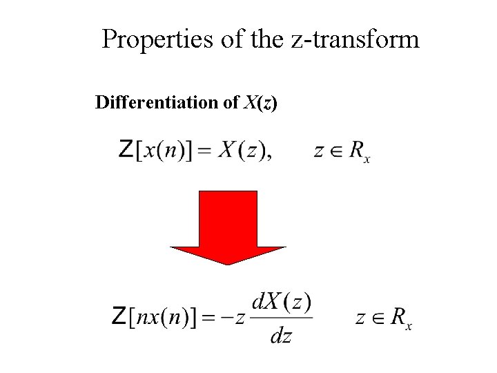 Properties of the z-transform Differentiation of X(z) 