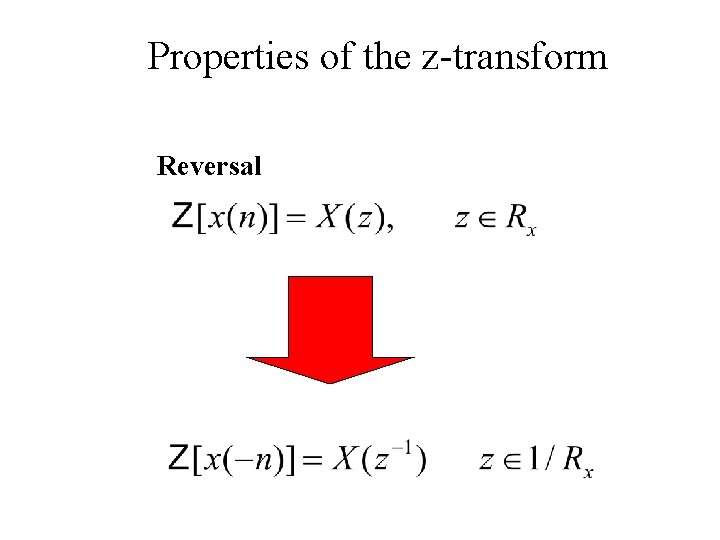 Properties of the z-transform Reversal 