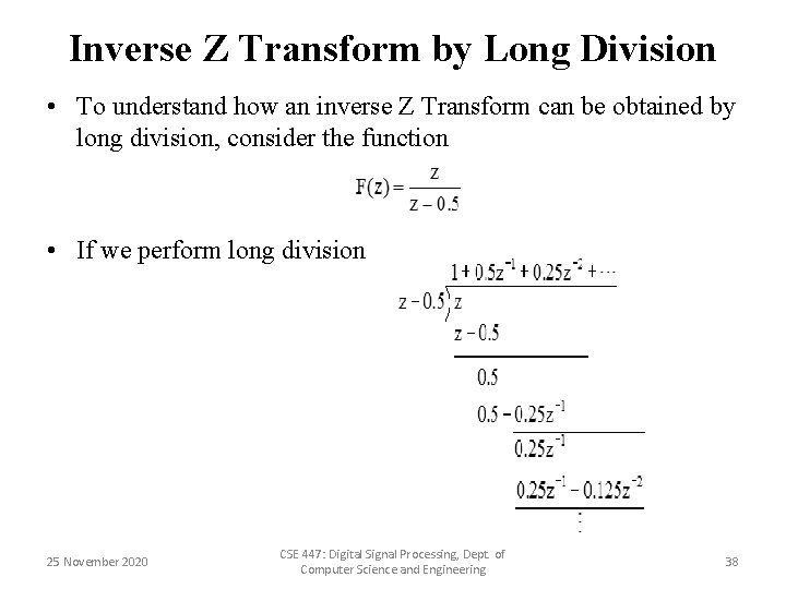 Inverse Z Transform by Long Division • To understand how an inverse Z Transform