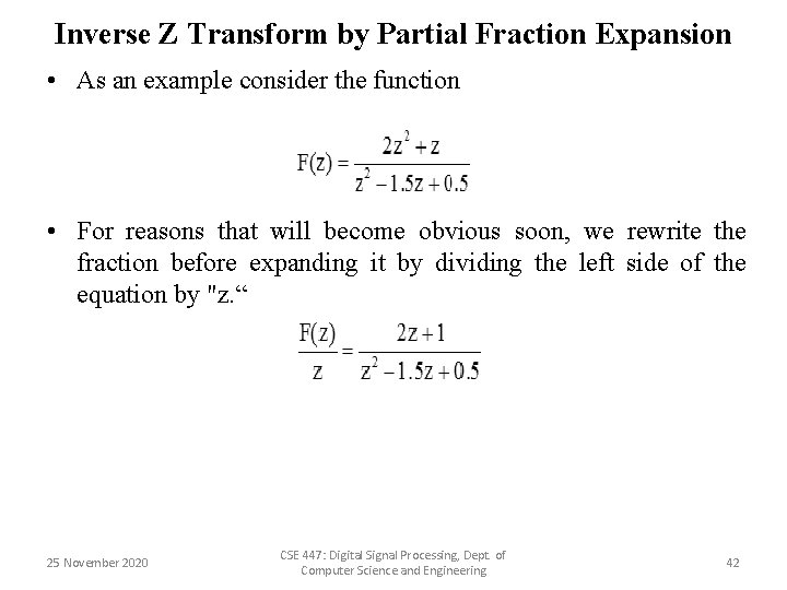 Inverse Z Transform by Partial Fraction Expansion • As an example consider the function