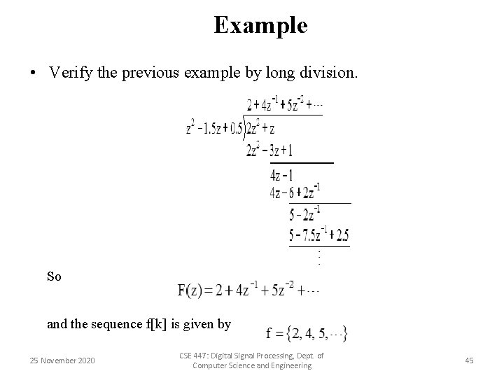 Example • Verify the previous example by long division. So and the sequence f[k]