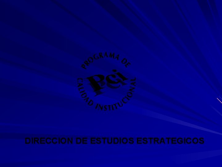 DIRECCION DE ESTUDIOS ESTRATEGICOS 