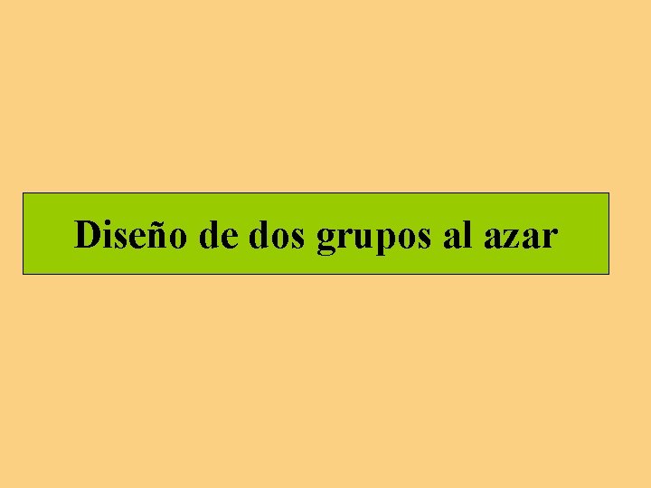 Diseño de dos grupos al azar 