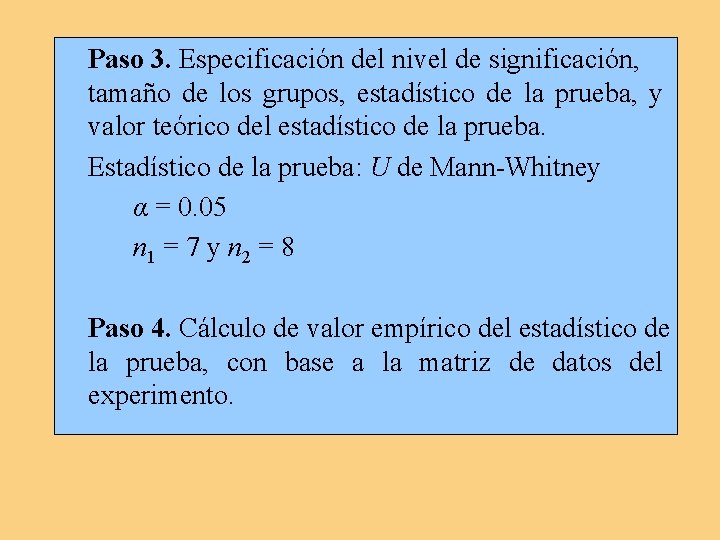 Paso 3. Especificación del nivel de significación, tamaño de los grupos, estadístico de la