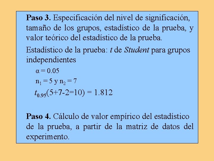 Paso 3. Especificación del nivel de significación, tamaño de los grupos, estadístico de la