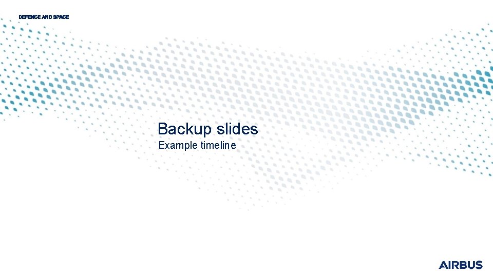 Backup slides Example timeline 
