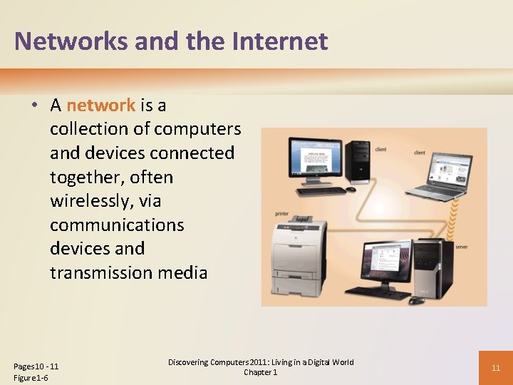 Networks and the Internet • A network is a collection of computers and devices Networks and the Internet • A network is a collection of computers and devices