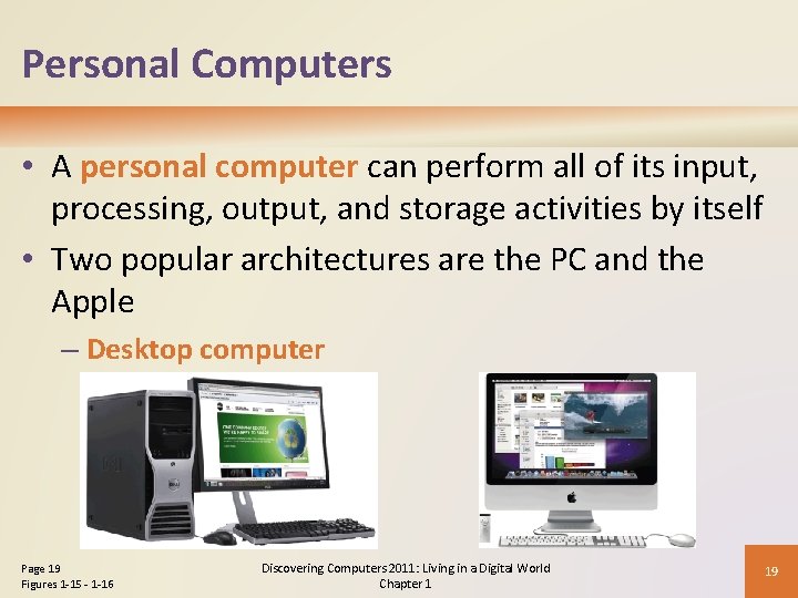 Personal Computers • A personal computer can perform all of its input, processing, output, Personal Computers • A personal computer can perform all of its input, processing, output,